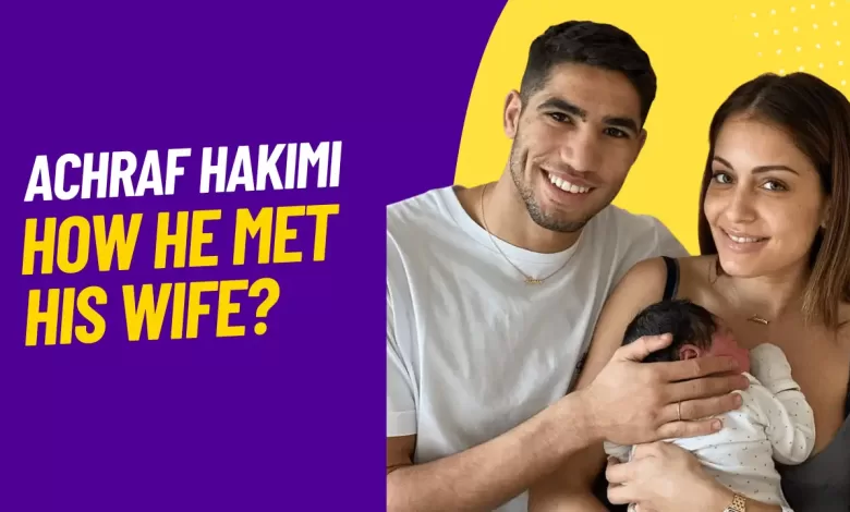 Achraf Hakimi Biography, Early Life, Family, and Net Worth lad football
